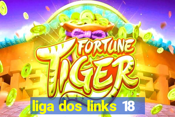 liga dos links 18